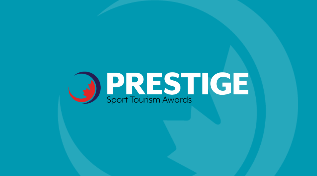 Finalists Announced for Canadian Sport Tourism’s PRESTIGE Awards